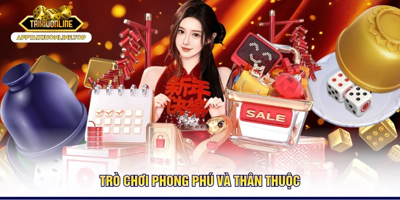 Trò chơi phong phú và thân thuộc